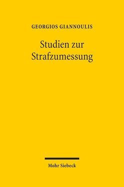 Studien zur Strafzumessung von Giannoulis,  Georgios