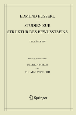 Studien zur Struktur des Bewusstseins von Husserl,  Edmund, Melle,  Ullrich, Vongehr,  Thomas