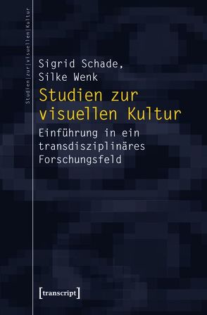 Studien zur visuellen Kultur von Schade,  Sigrid, Wenk,  Silke