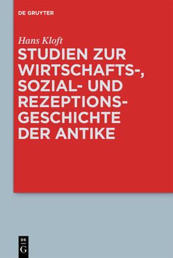 Studien zur Wirtschafts-, Sozial- und Rezeptionsgeschichte der Antike von Kloft,  Hans