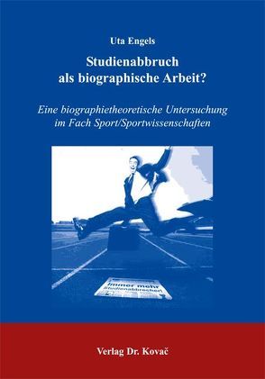 Studienabbruch als biographische Arbeit? von Engels,  Uta