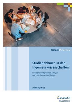 Studienabbruch in den Ingenieurwissenschaften von acatech,  .