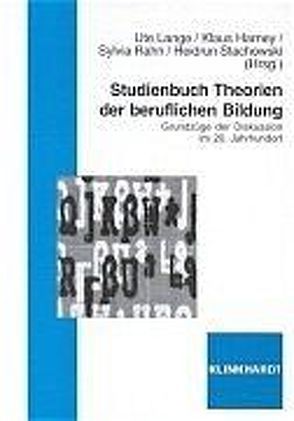 Studienbuch Theorien der beruflichen Bildung von Harney,  Klaus, Lange,  Ute, Rahn,  Sylvia, Stachowski,  Heidrun