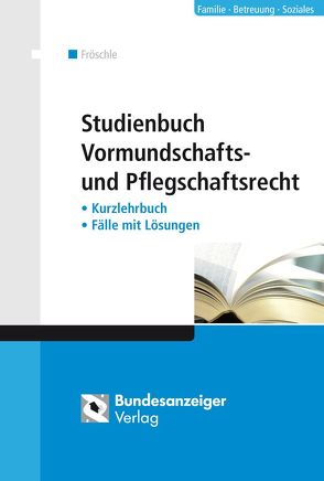 Studienbuch Vormundschafts- und Pflegschaftsrecht (E-Book) von Fröschle,  Tobias