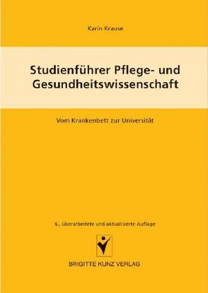 Studienführer Pflege- und Gesundheitswissenschaften von Krause,  Karin