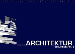 Studiengänge Architektur. Dokumentation 3 von Altmann,  Kati, Bentele,  Herman, Dicleli,  Cengiz, Mildner,  Simon, Rentschler,  Felicitas