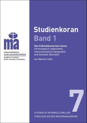 Studienkoran Band 1: Die frühmekkanischen Suren von Kahl,  Werner