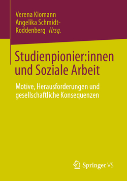 Studienpionier:innen und Soziale Arbeit von Klomann,  Verena, Schmidt-Koddenberg,  Angelika