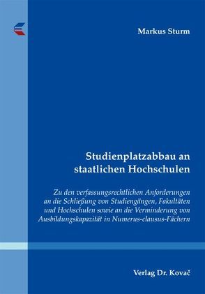 Studienplatzabbau an staatlichen Hochschulen von Sturm,  Markus