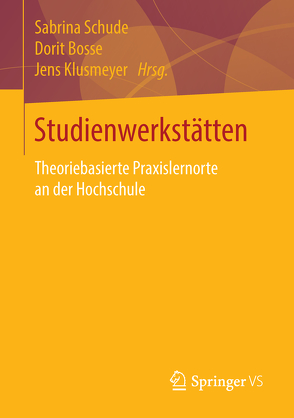 Studienwerkstätten in der Lehrerbildung von Bosse,  Dorit, Klusmeyer,  Jens, Schude,  Sabrina