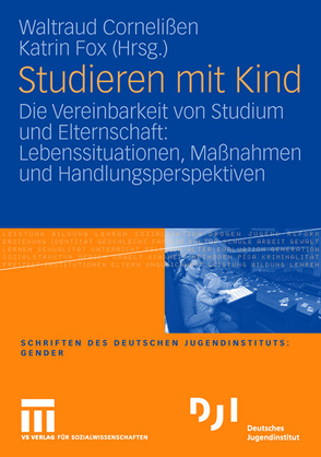 Studieren mit Kind von Cornelißen,  Waltraud, Fox,  Katrin