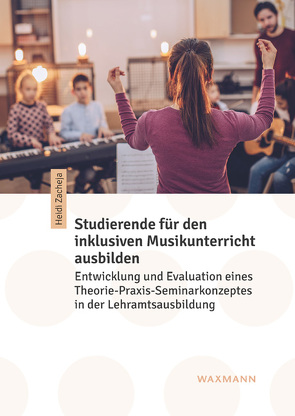 Studierende für den inklusiven Musikunterricht ausbilden von Zacheja,  Heidi