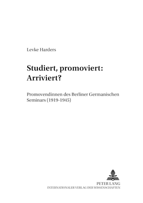 Studiert, promoviert: Arriviert? von Harders,  Levke