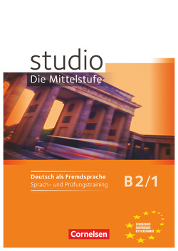 Studio: Die Mittelstufe – Deutsch als Fremdsprache – B2: Band 1 von Funk,  Hermann, Pasemann,  Nelli, von Eggeling,  Rita Maria