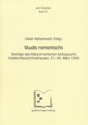 Studis romontschs von Dahmen,  Wolfgang, Darms,  Georges, Furer,  Jean J, Gross,  Manfred, Grünert,  Matthias, Kattenbusch,  Dieter, Kraas,  Frauke, Liver,  Ricarda, Solèr,  Clau, Winkelmann,  Otto, Wunderli,  Peter