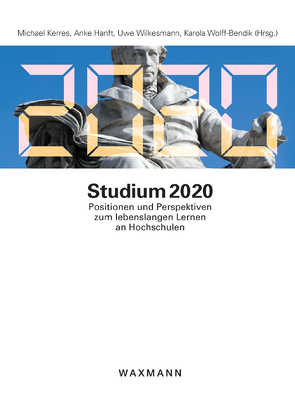 Studium 2020 von Hanft,  Anke, Kerres,  Michael, Wilkesmann,  Uwe, Wolff,  Karola