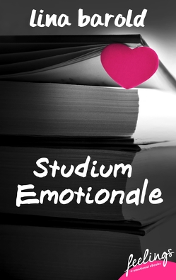 Studium Emotionale von Barold,  Lina