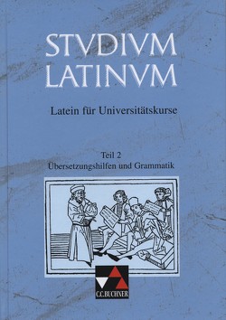 Studium Latinum. Latein für Universitätskurse / Studium Latinum Übersetzungshilfen von Kurz,  Geberhard, Wojaczek,  Günter