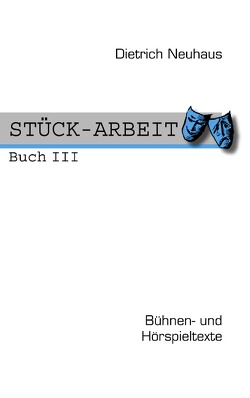 STÜCK-ARBEIT Buch 3 von Neuhaus,  Dietrich