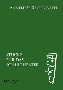 Stücke für das Schultheater von Reiter,  Barbara, Reiter-Rath,  Anneliese