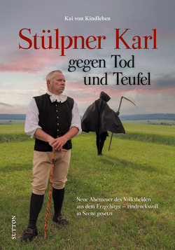 Stülpner Karl gegen Tod und Teufel von Kindleben,  Kai von