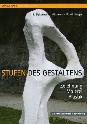 Stufen des Gestaltens von Eiglsperger,  Birgit, Mittlmeier,  J., Nürnberger,  M.