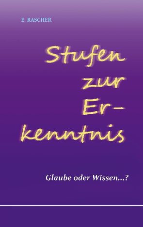Stufen zur Erkenntnis von Rascher,  Eberhard