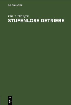 Stufenlose Getriebe von Frh. v. Thüngen,  ...