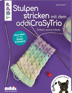 Stulpen stricken mit dem addiCraSyTrio (kreativ.kompakt.) von Rasch,  Sylvie