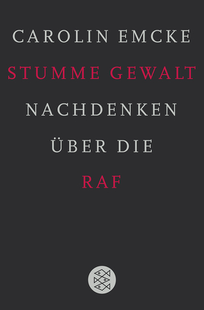 Stumme Gewalt von Emcke,  Carolin, Hassemer,  Winfried, Kraushaar,  Wolfgang