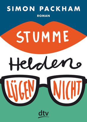 Stumme Helden lügen nicht von Frixe,  Katja, Packham,  Simon