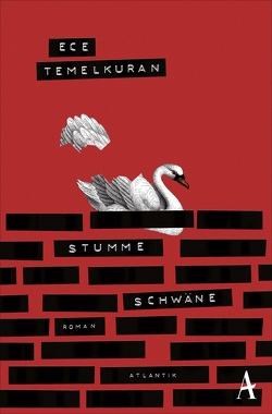 Stumme Schwäne von Neuner,  Johannes, Temelkuran,  Ece