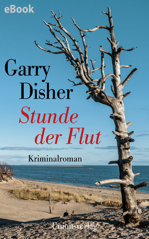 Stunde der Flut von Disher,  Garry, Torberg,  Peter