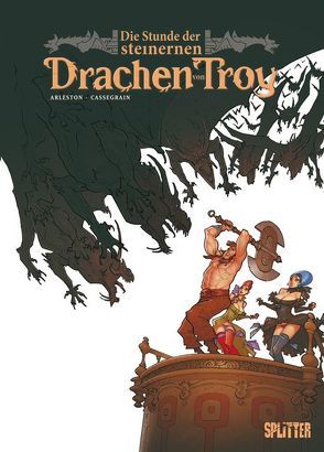 Stunde der steinernen Drachen von Troy, Die von Arleston,  Christophe, Cassegrain,  Didier