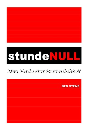 Stunde Null von Stenz,  Ben