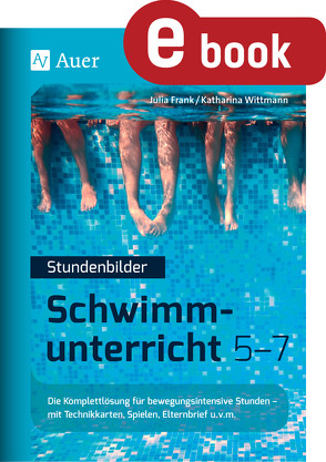 Stundenbilder Schwimmunterricht 5-7 von Frank,  Julia, Wittmann,  Katharina