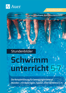 Stundenbilder Schwimmunterricht 5-7 von Frank,  Julia, Wittmann,  Katharina