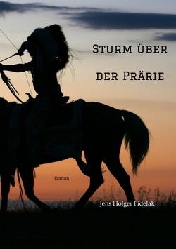 Sturm über der Prärie von Fidelak,  Jens Holger