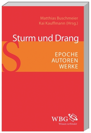 Sturm und Drang von Buschmeier,  Matthias, Dainat,  Holger, Jacob,  Joachim, Kauffmann,  Kai, Künzel,  Christine, Lehmann,  Johannes F., Müller,  Oliver, Oesterhelt,  Anja, Oesterle,  Guenter, Pabst,  Stephan, Paulus,  Jörg, Weitin,  Thomas, Willems,  Marianne, Wokalek,  Marie, Wolf,  Norbert Christian