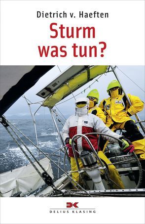 Sturm – was tun? von Haeften,  Hans-Dietrich v.