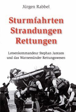 Sturmfahrten Strandungen Rettungen von Rabbel,  Jürgen