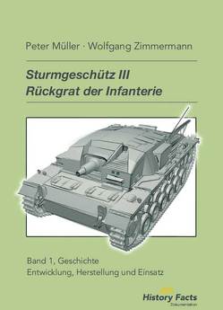 Sturmgeschütz III . Rückgrat der Infanterie von Müller,  Peter, Zimmermann,  Wolfgang