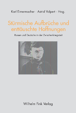 Stürmische Aufbrüche und enttäuschte Hoffnungen von Eimermacher,  Karl, Volpert,  Astrid