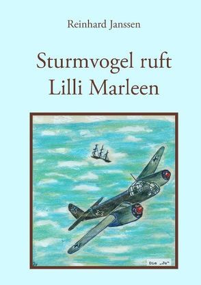 Sturmvogel ruft Lilli Marleen von Janssen,  Reinhard