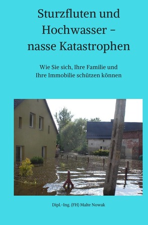 Sturzfluten und Hochwasser – nasse Katastrophen von Nowak,  Malte