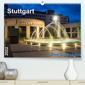 Stuttgart – Blue City Lights (Premium, hochwertiger DIN A2 Wandkalender 2022, Kunstdruck in Hochglanz) von Seethaler,  Thomas