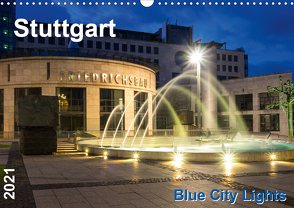 Stuttgart – Blue City Lights (Wandkalender 2021 DIN A3 quer) von Seethaler,  Thomas