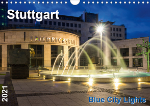 Stuttgart – Blue City Lights (Wandkalender 2021 DIN A4 quer) von Seethaler,  Thomas