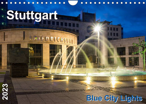 Stuttgart – Blue City Lights (Wandkalender 2023 DIN A4 quer) von Seethaler,  Thomas