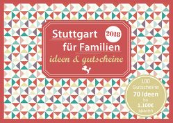 Stuttgart für Familien – ideen & gutscheine 2018 von Eickholz,  Sonja, Moths,  Constanze